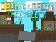 ਓਬੀ ਬਨਾਮ ਬੇਕਨ: MCSkyblock 