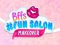 BFFs #Fun Salon Makeover 