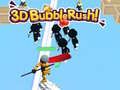 3D ਬੱਬਲ ਰਸ਼! 