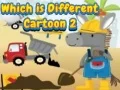 ਜੋ ਕਿ ਵੱਖਰਾ ਕਾਰਟੂਨ ਹੈ 2 