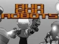 ਗਨ ਰੋਬੋਟ ਚਲਾਓ ਗਨ ਰੋਬੋਟ ਚਲਾਓ