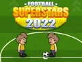 ਫੁੱਟਬਾਲ ਸੁਪਰਸਟਾਰ 2022 ਫੁੱਟਬਾਲ ਸੁਪਰਸਟਾਰ 2022