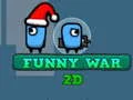 ਮਜ਼ਾਕੀਆ ਯੁੱਧ 2D ਮਜ਼ਾਕੀਆ ਯੁੱਧ 2D
