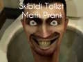 ਸਕੀਬੀਡੀ ਟਾਇਲਟ ਮੈਥ ਪ੍ਰੈਂਕ 