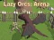 Lazy Orcs: ਅਰੇਨਾ 