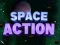 ਸਪੇਸ ਐਕਸ਼ਨ 