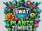 SWAT ਅਤੇ ਪੌਦੇ ਬਨਾਮ Zombies 