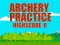 ਤੀਰਅੰਦਾਜ਼ੀ ਪ੍ਰੈਕਟਿਸ