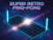 ਸੁਪਰ ਰੈਟਰੋ ਪਿੰਗ-ਪੌਂਗ