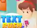 ਰਸ਼ ਨੂੰ ਟੈਕਸਟ ਕਰੋ ਰਸ਼ ਨੂੰ ਟੈਕਸਟ ਕਰੋ