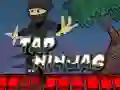 ਨਿੰਜਾ 'ਤੇ ਟੈਪ ਕਰੋ ਨਿੰਜਾ 'ਤੇ ਟੈਪ ਕਰੋ