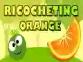 Ricocheting Orange Ricocheting Orange