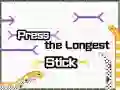 ਸਭ ਤੋਂ ਲੰਬੀ ਸਟਿੱਕ ਨੂੰ ਦਬਾਓ 