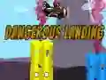 ਖਤਰਨਾਕ ਲੈਂਡਿੰਗ ਖਤਰਨਾਕ ਲੈਂਡਿੰਗ