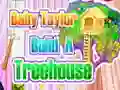ਬੇਬੀ ਟੇਲਰ ਇੱਕ ਟ੍ਰੀਹਾਊਸ ਬਣਾਉਂਦਾ ਹੈ 