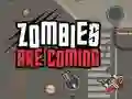 Zombies ਆ ਰਹੇ ਹਨ 