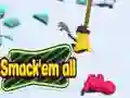 ਸਭ ਨੂੰ smack'em ਸਭ ਨੂੰ smack'em