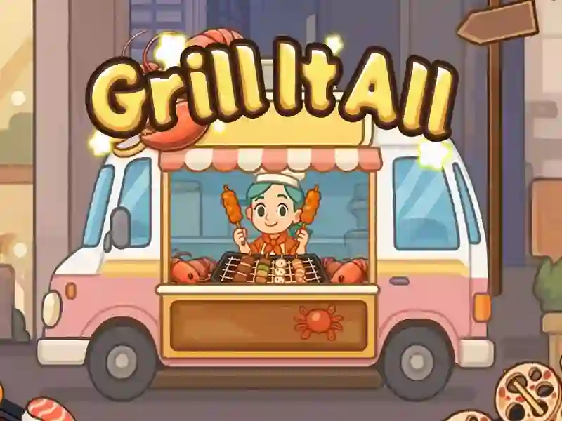 ਇਸ ਸਭ ਨੂੰ ਗ੍ਰਿਲ ਕਰੋ