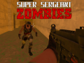 ਸੁਪਰ ਸਾਰਜੈਂਟ Zombies 