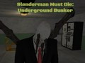 Slenderman Must Die: ਭੂਮੀਗਤ ਬੰਕਰ 