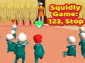 ਸਕੁਇਡਲੀ ਗੇਮ: 123, ਸਟਾਪ 