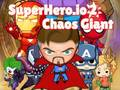 ਸੁਪਰਹੀਰੋ। io 2 Chaos Giant 