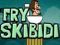 Skibidi ਫਰਾਈ 