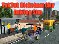 TukTuk ਰਿਕਸ਼ਾ ਸਿਟੀ ਡਰਾਈਵਿੰਗ ਸਿਮ 